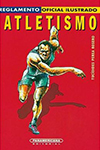 ATLETISMO REGLAMENTO OFICIAL ILUSTRADO